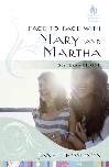 Face to Face - Mary and Martha