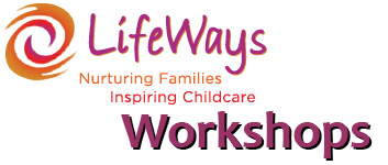 LifeWays workshops
