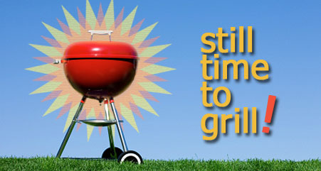 still time to grill