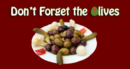 Don't forget the olives