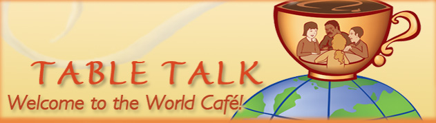 World Cafe Table Talk e-letter banner
