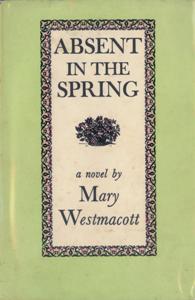 ABSENT IN THE SPRING by Mary Westmacott (aka Agatha Christie)