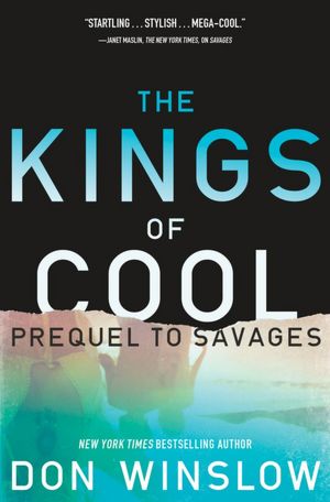 Don Winslow's THE KING OF COOL