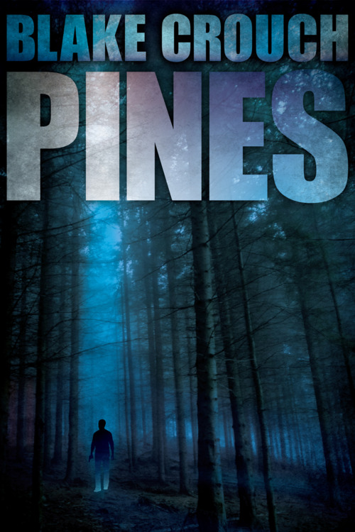 THE PINES by  Blake Crouch