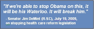Stop Obama on health care and it will be his Waterloo -Jim DeMint (R-SC)