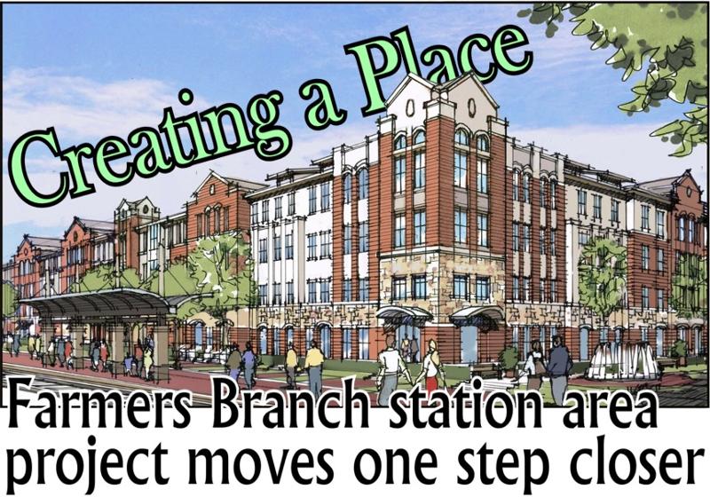 Creating a Place: Farmers Branch station area project moves one step closer
