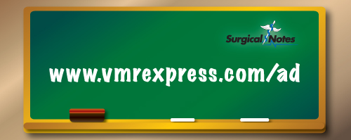 Surgical Notes: www.vmrexpress.com/ad/