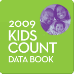 2009 KIDS COUNT Data Book