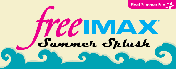 FREE IMAX Summer Splash
