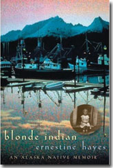 Blonde Indian by Ernestine Hayes (Lingit)