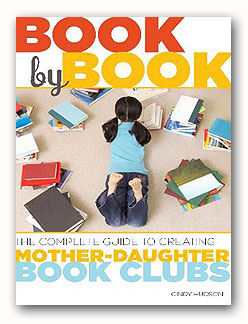 Book by Book: The Complete Guide to Creating Mother-Daughter Book Clubs