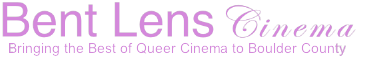 Bent Lens Cinema, Boulder, Out Boulder
