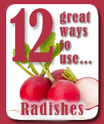 12 Great Ways to Use Radishes.