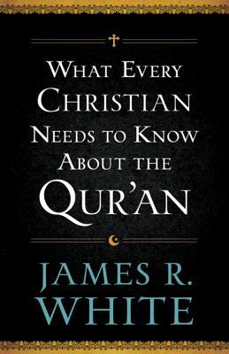 James White - What Every Christian Needs to Know About the Quran