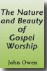 Beauty Of Gospel Worship John Owen.jpg