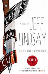 DEXTER'S FINAL CUT by Jeff Lindsay
