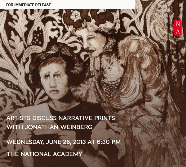 Artists Discuss Narrative Prints  with Jonathan Weinberg,  Wednesday, June 26, 2013 At 6:30 PM