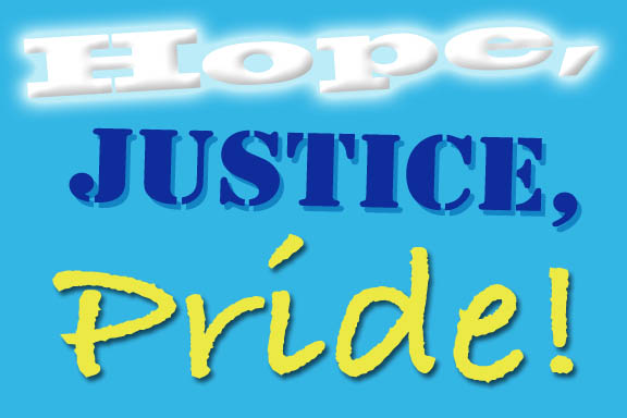 Hope, Justice, Pride!