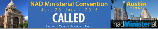 NAD Ministerial Convention - June 28 - July 1, 2015 - Austin, TX