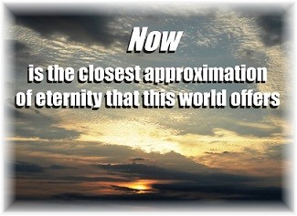 Now is Eternity...