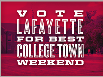 Vote Lafayette For Best Collegfe Town Weekend