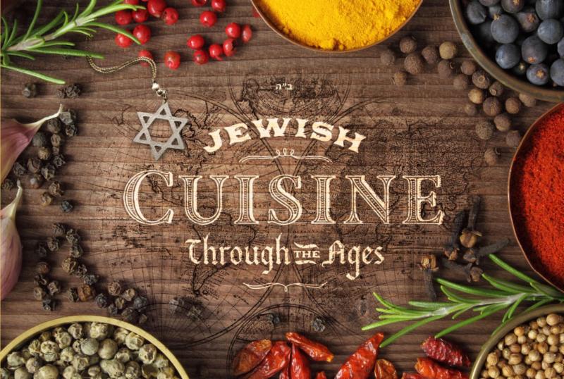 Jewish Cuisine Through the Ages