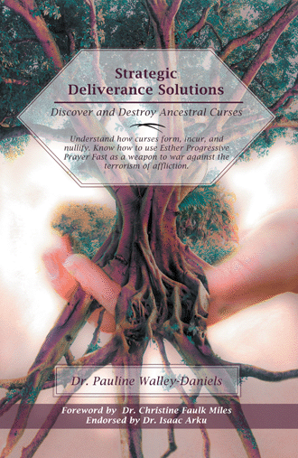 Strategic Deliverance Solutions: Discover and Destroy Ancestral Curse