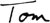 Image: Tom's signature.