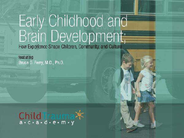 Early Childhood and Brain Development