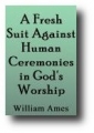Against-Human-Ceremonies-William-Ames.jpg