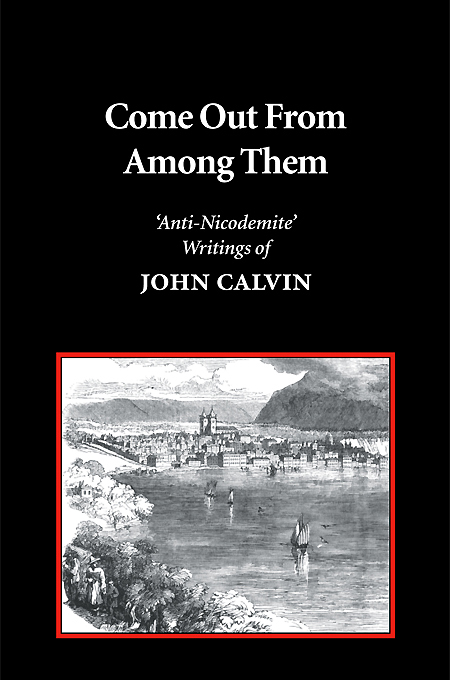 Come-Out-From-Among-Them-Anti-Nicodemite-John-Calvin.jpg