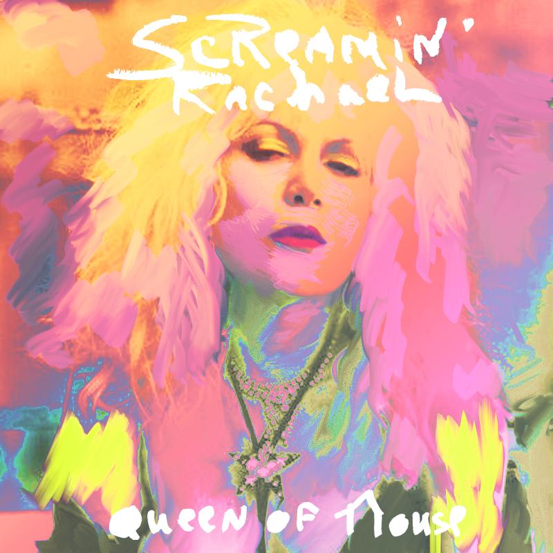 Screamin' Rachael releases Queen of House